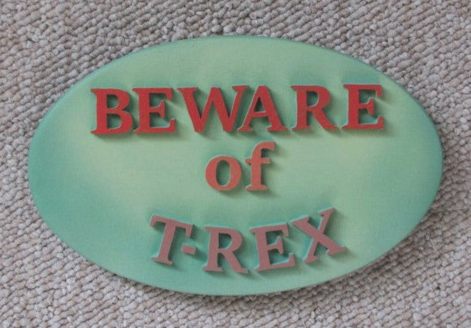 " Beware Of T-Rex " Wooden Sign – Works of Wyoming Gift n Gallery