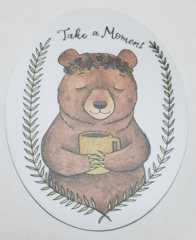 " Take A Moment " Bear Sticker