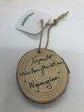 " Wyoming Love " Original Wood Slice Ornament