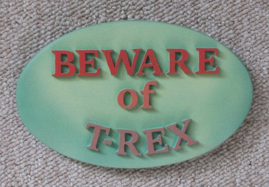 beware of t-rex wooden oval sign